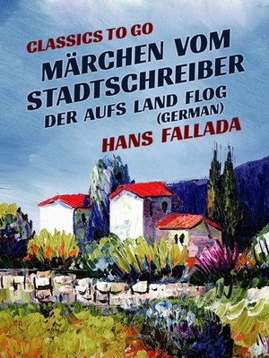 cover image of Märchen vom Stadtschreiber, der aufs Land flog (German)